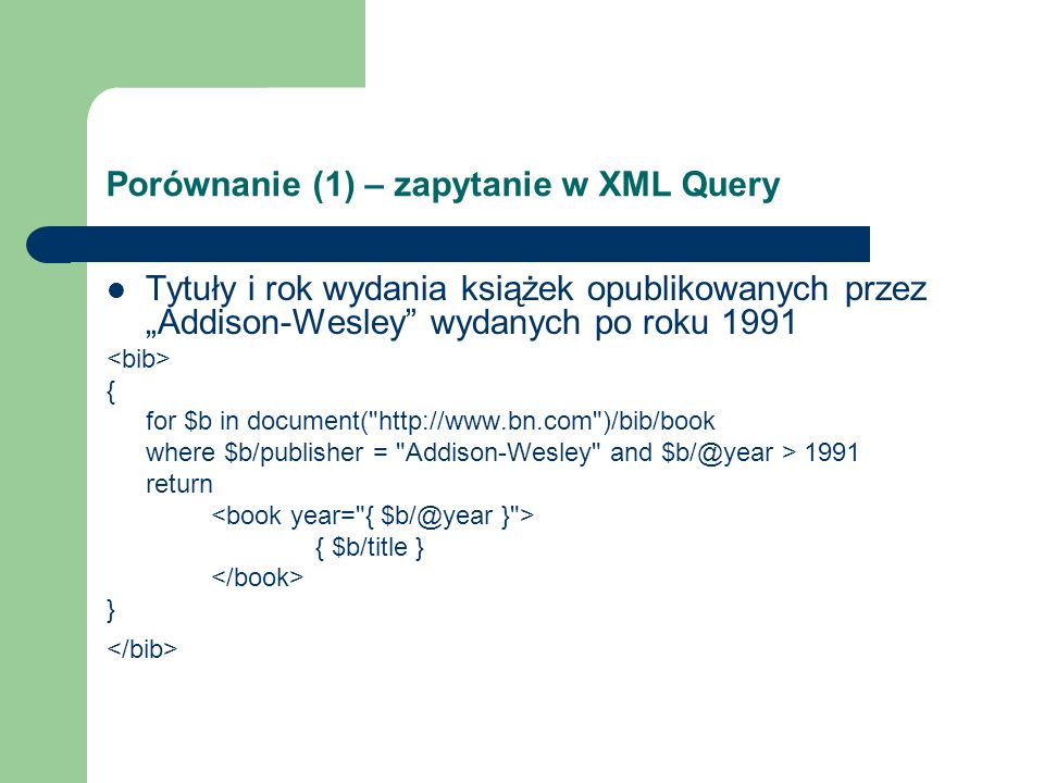 Porównanie (1) – zapytanie w XML Query