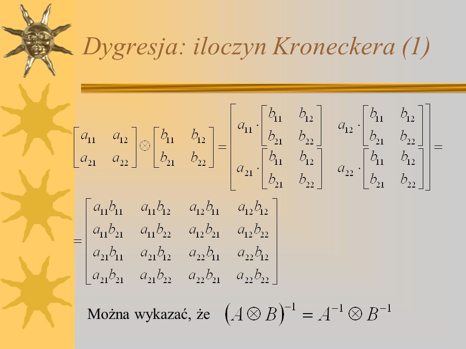 Dygresja: iloczyn Kroneckera (1)