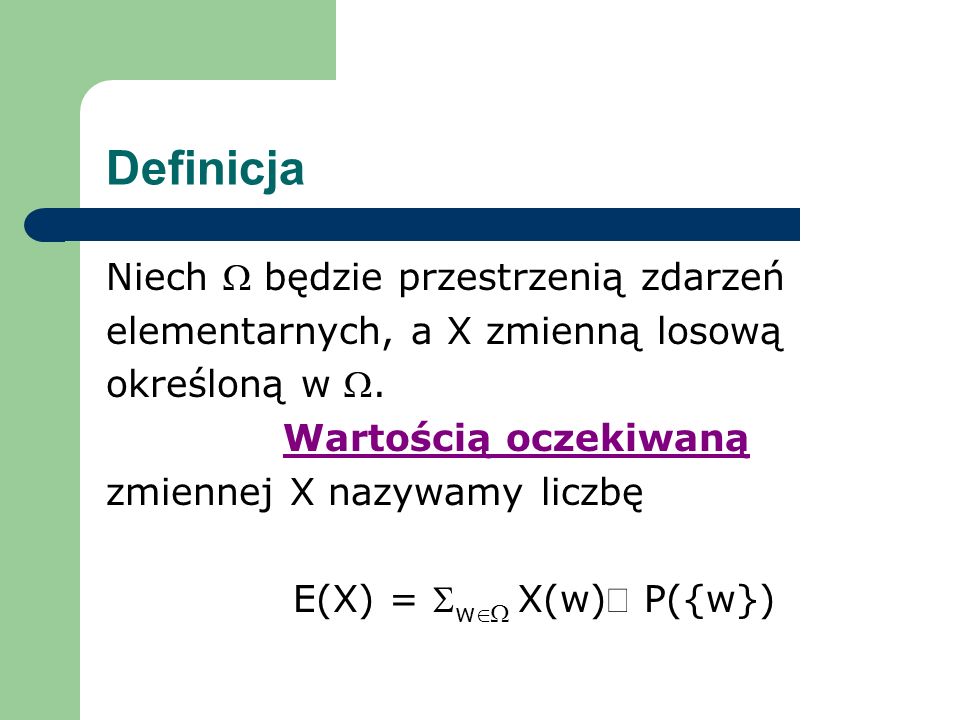 E(X) = SwÎW X(w)× P({w})