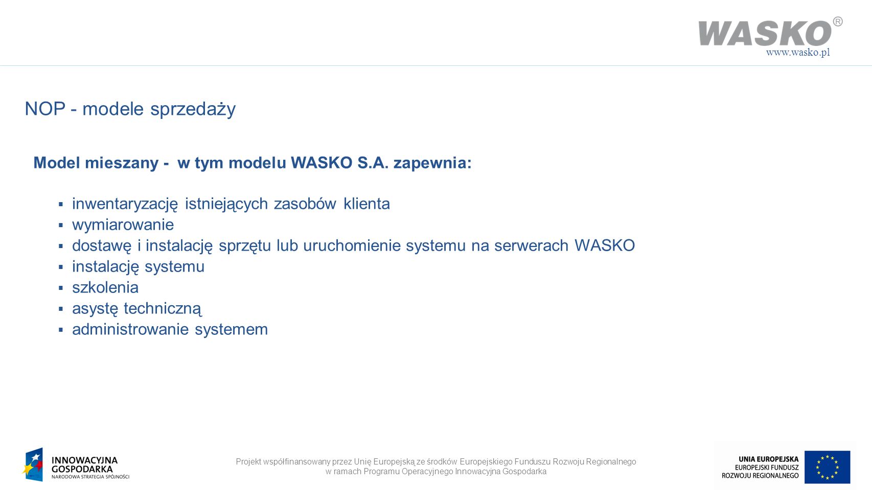 NOP - modele sprzedaży. Model mieszany - w tym modelu WASKO S.A. zapewnia: inwentaryzację istniejących zasobów klienta.