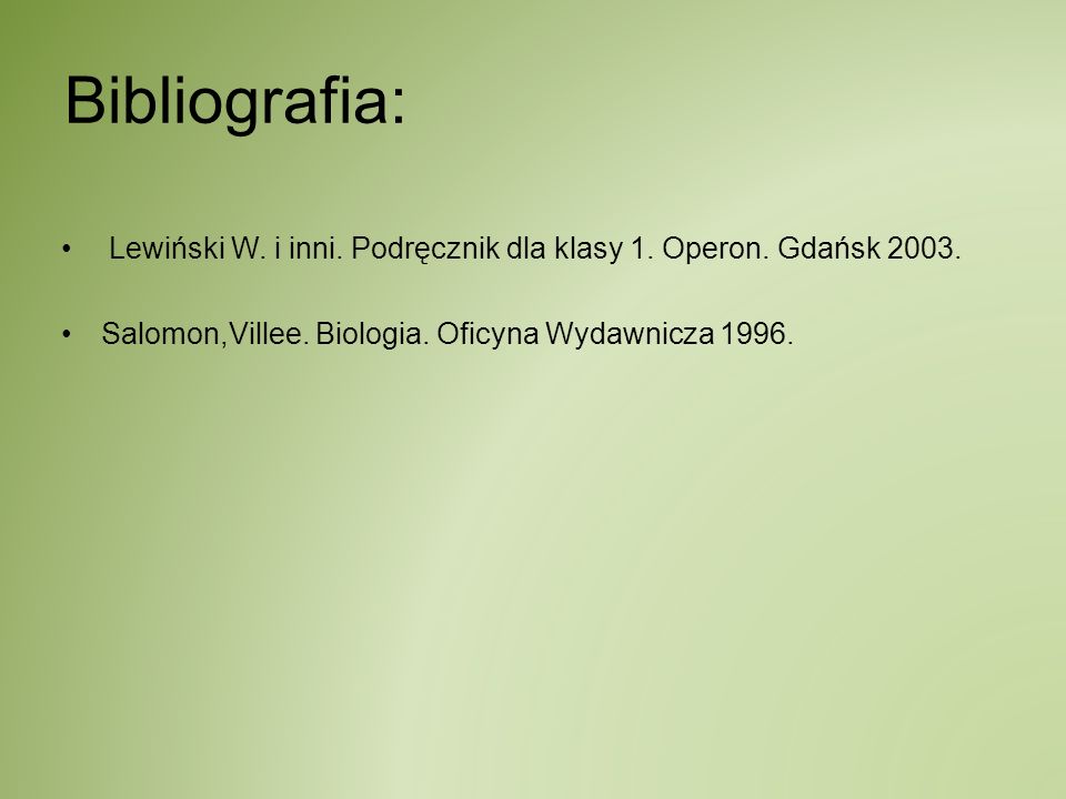 Bibliografia: Lewiński W. i inni. Podręcznik dla klasy 1.