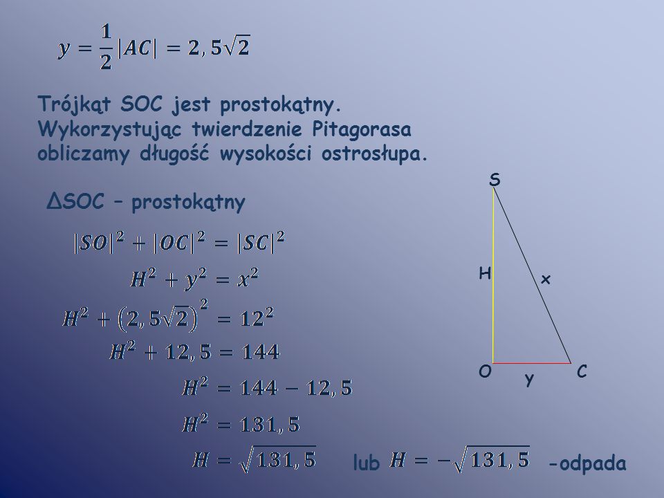 Trójkąt SOC jest prostokątny. Wykorzystując twierdzenie Pitagorasa