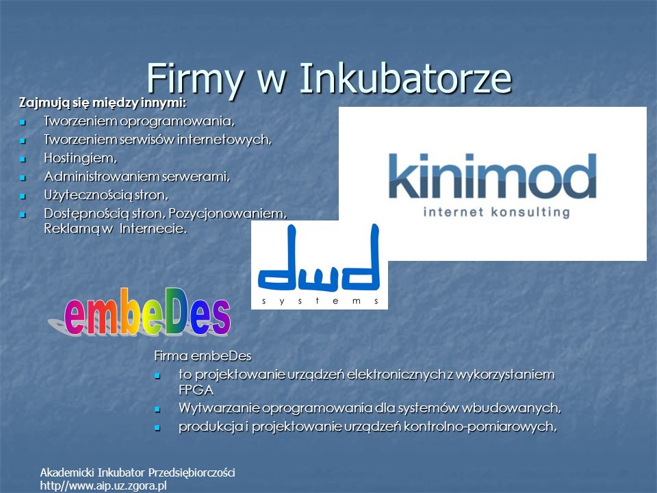 Firmy w Inkubatorze embeDes Zajmują się między innymi: