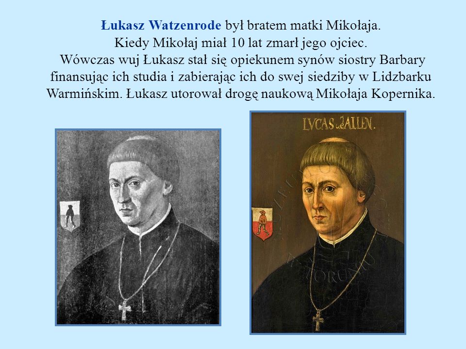 Łukasz Watzenrode był bratem matki Mikołaja