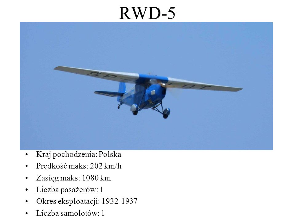 RWD-5 Kraj pochodzenia: Polska Prędkość maks: 202 km/h