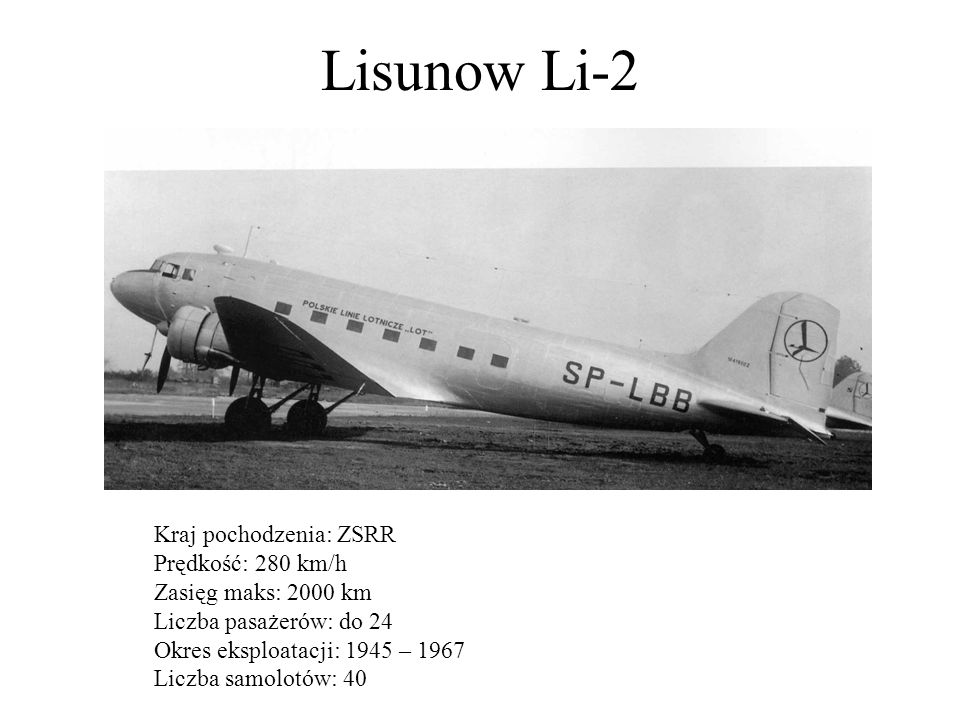 Lisunow Li-2 Kraj pochodzenia: ZSRR Prędkość: 280 km/h