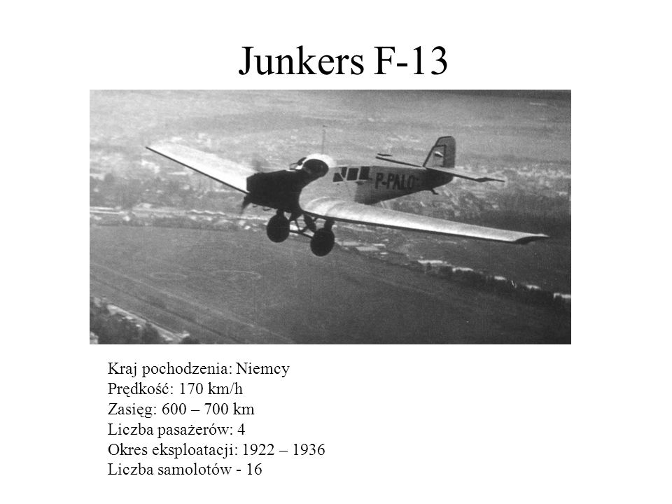 Junkers F-13 Kraj pochodzenia: Niemcy Prędkość: 170 km/h
