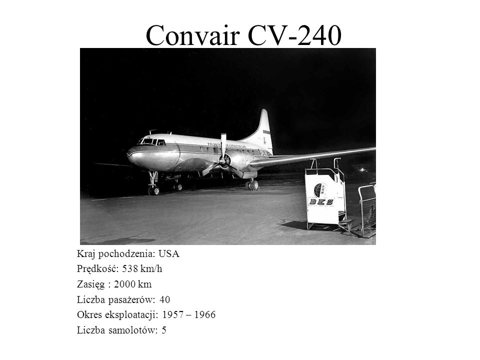 Convair CV-240 Kraj pochodzenia: USA Prędkość: 538 km/h