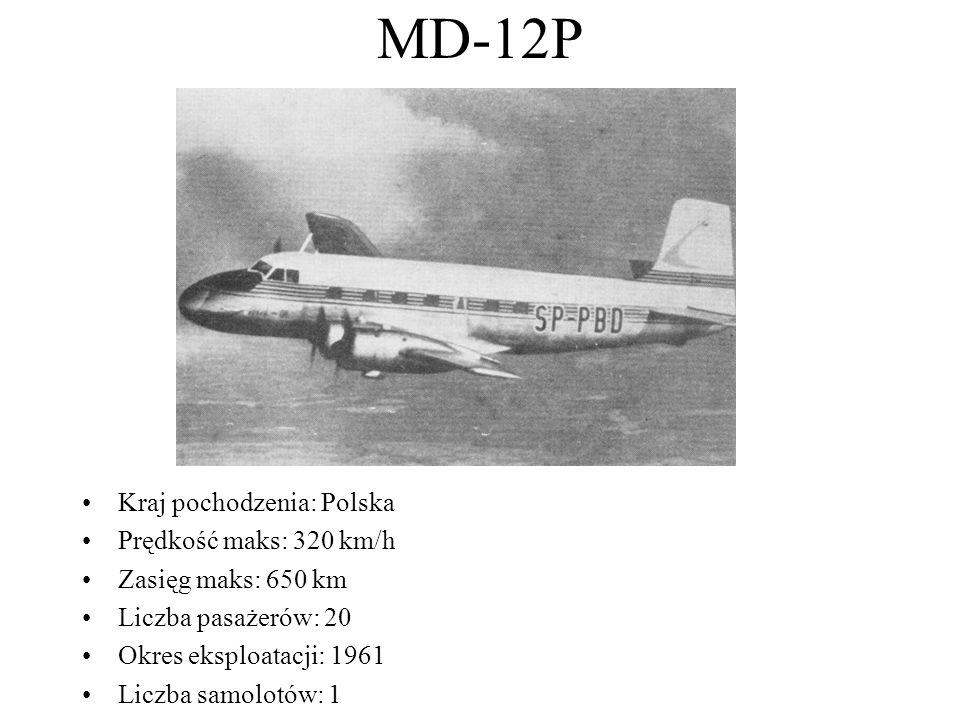 MD-12P Kraj pochodzenia: Polska Prędkość maks: 320 km/h