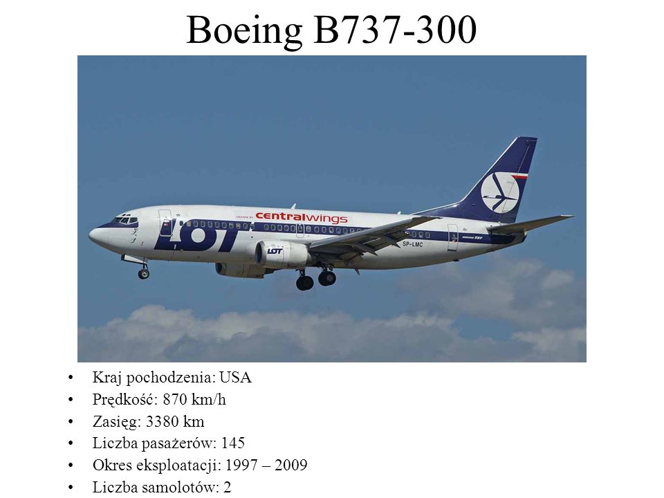 Boeing B Kraj pochodzenia: USA Prędkość: 870 km/h