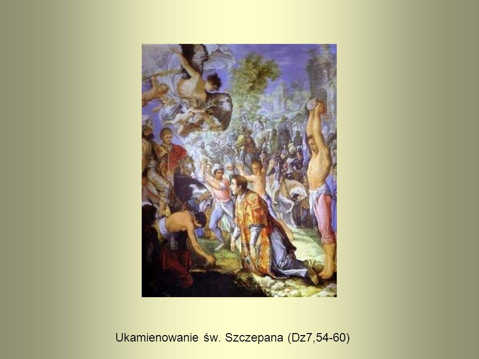 Ukamienowanie św. Szczepana (Dz7,54-60)