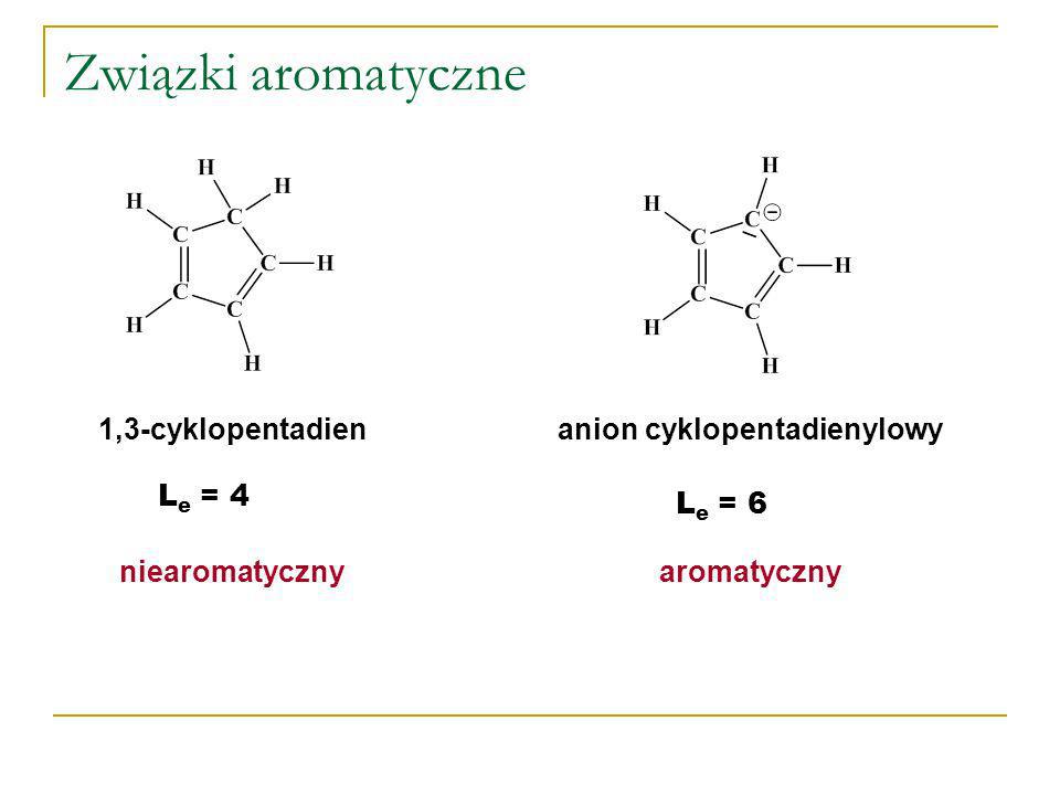 Związki aromatyczne 1,3-cyklopentadien anion cyklopentadienylowy