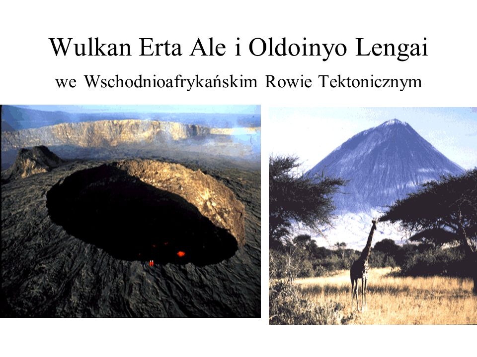 Wulkan Erta Ale i Oldoinyo Lengai we Wschodnioafrykańskim Rowie Tektonicznym
