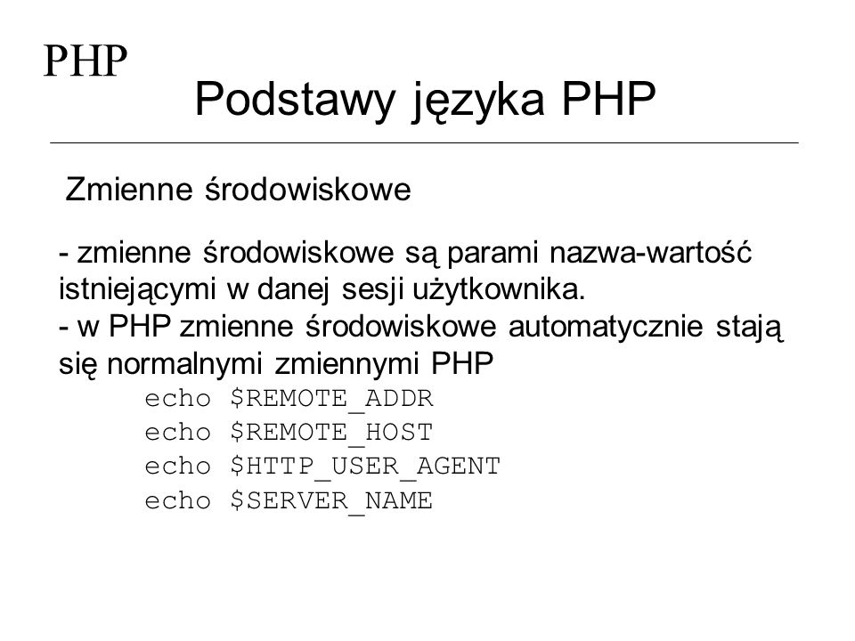 PHP Podstawy języka PHP Zmienne środowiskowe