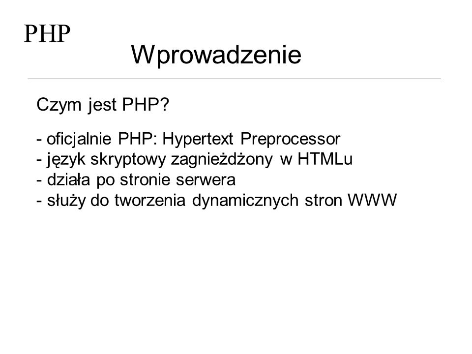PHP Wprowadzenie Czym jest PHP