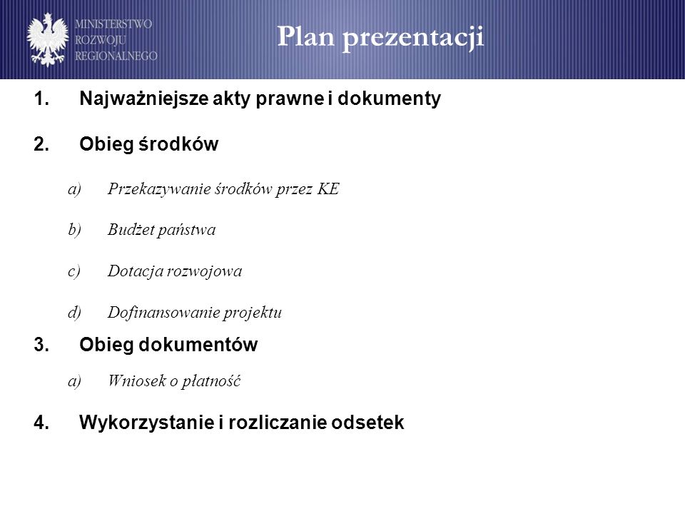 Plan prezentacji Najważniejsze akty prawne i dokumenty Obieg środków