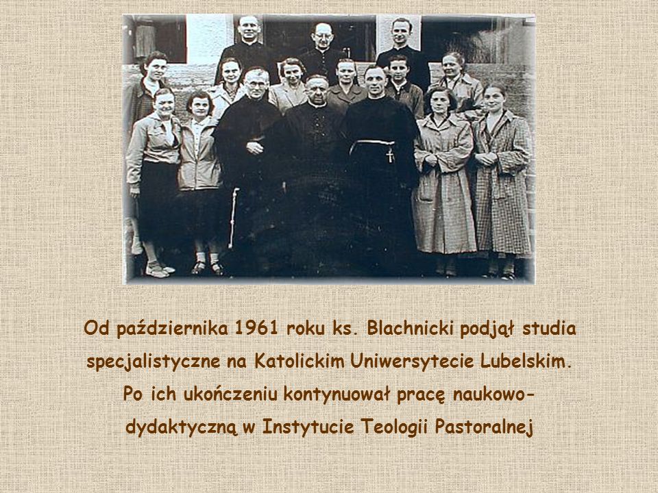 Od października 1961 roku ks. Blachnicki podjął studia