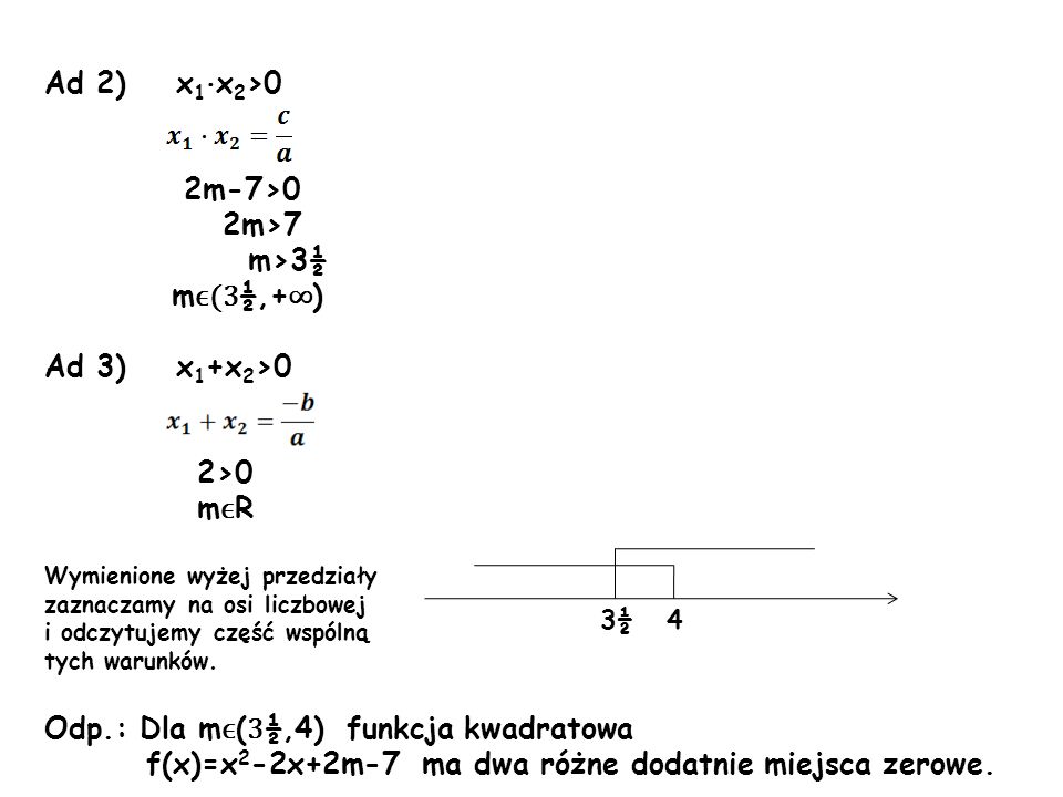 Odp.: Dla mϵ(3½,4) funkcja kwadratowa