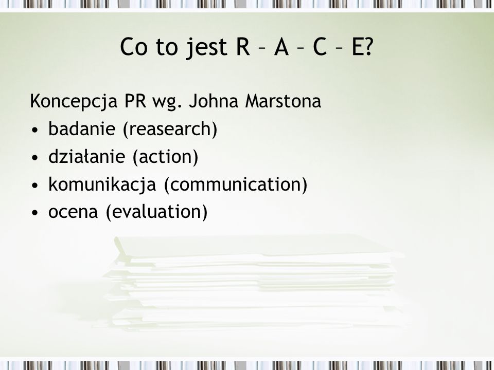 Co to jest R – A – C – E Koncepcja PR wg. Johna Marstona