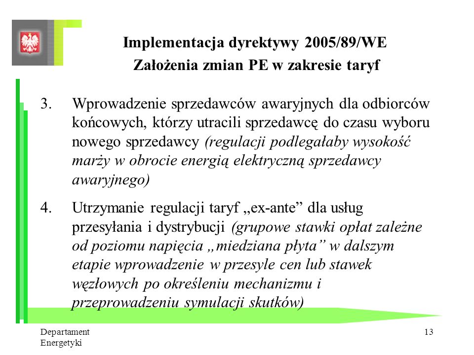 Implementacja dyrektywy 2005/89/WE Założenia zmian PE w zakresie taryf