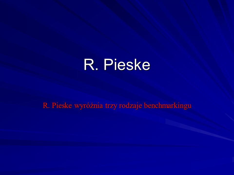 R. Pieske wyróżnia trzy rodzaje benchmarkingu
