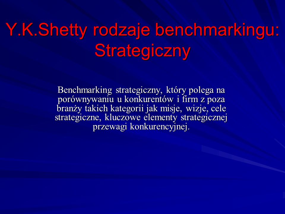 Y.K.Shetty rodzaje benchmarkingu: Strategiczny