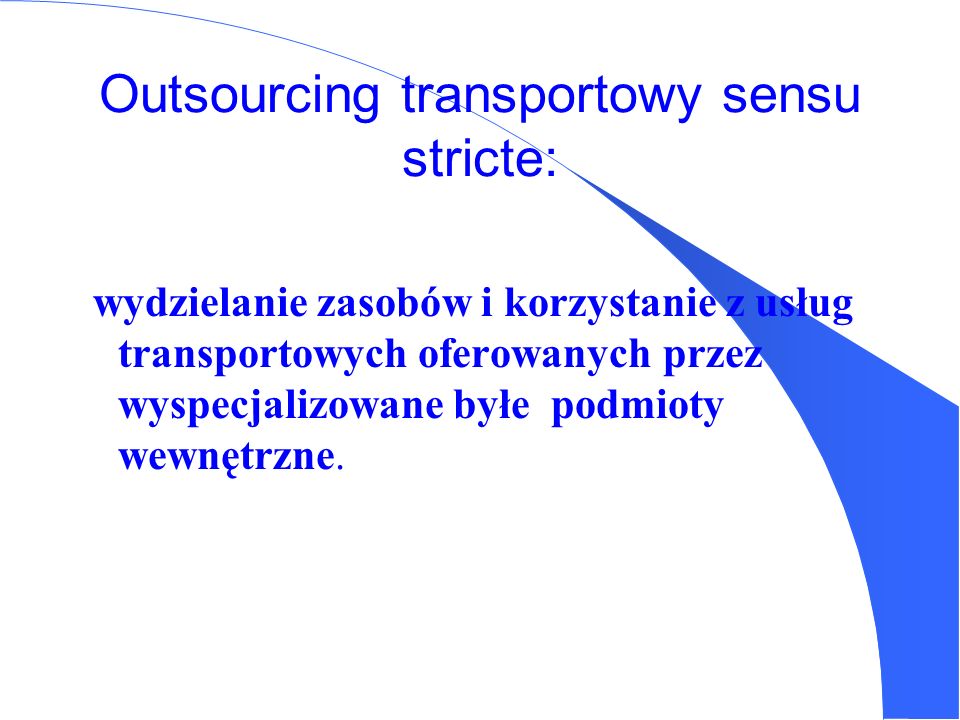 Outsourcing transportowy sensu stricte: