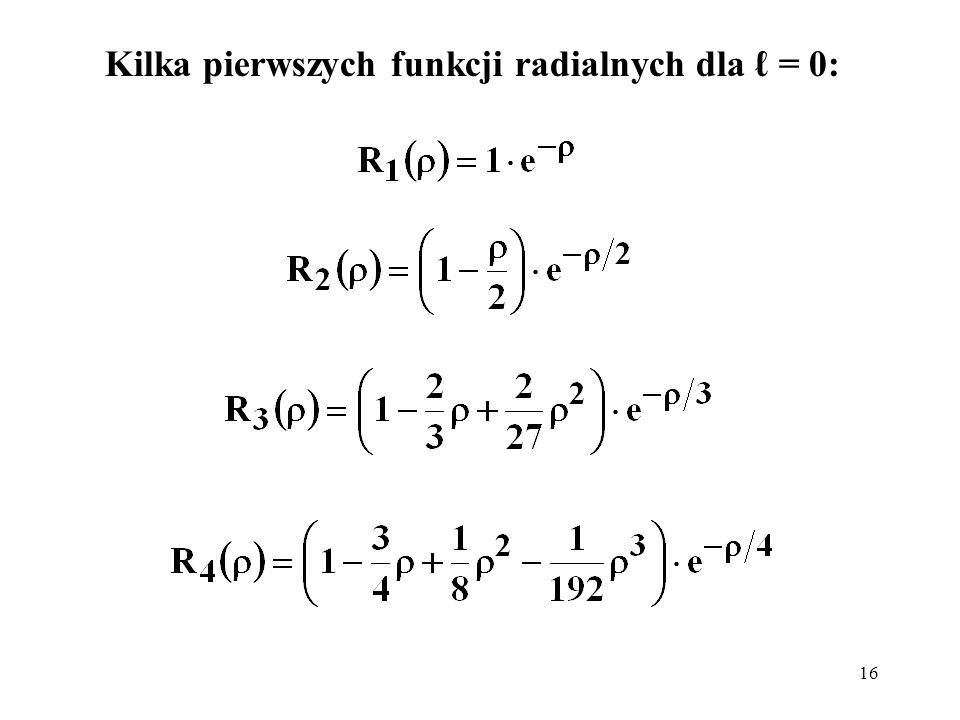 Kilka pierwszych funkcji radialnych dla ℓ = 0: