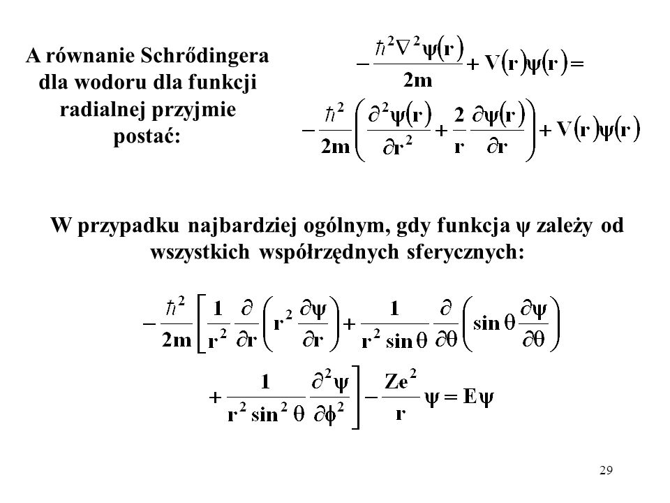 A równanie Schrődingera dla wodoru dla funkcji radialnej przyjmie postać: