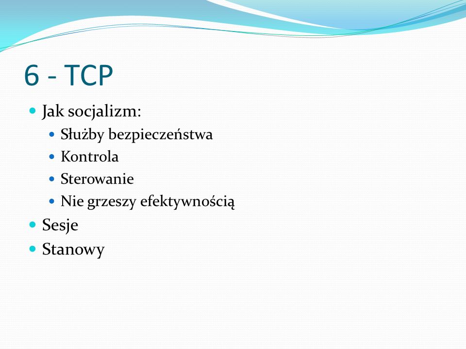 6 - TCP Jak socjalizm: Sesje Stanowy Służby bezpieczeństwa Kontrola