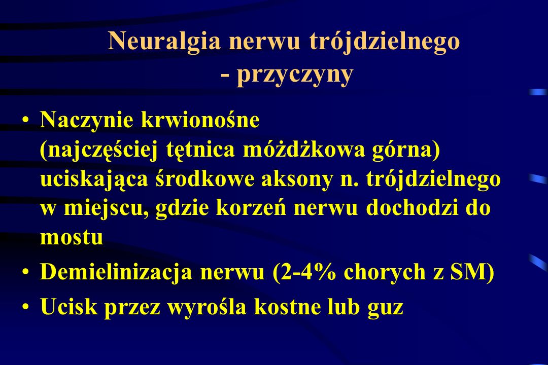Neuralgia nerwu trójdzielnego - przyczyny