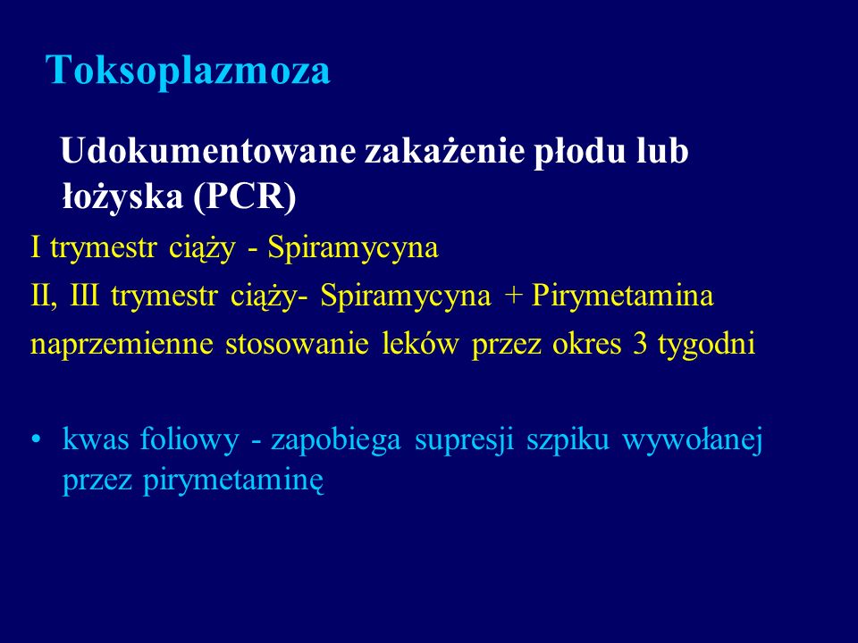 Toksoplazmoza Udokumentowane zakażenie płodu lub łożyska (PCR)