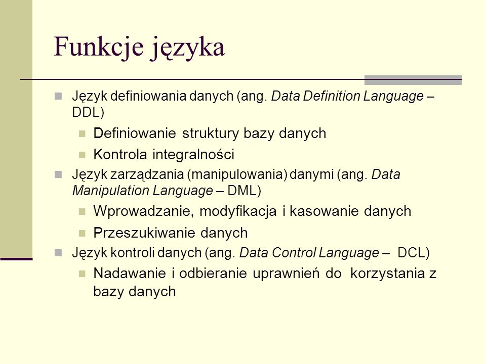 Funkcje języka Definiowanie struktury bazy danych