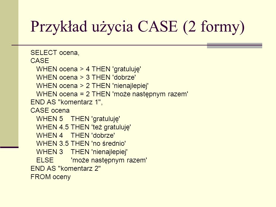 Przykład użycia CASE (2 formy)
