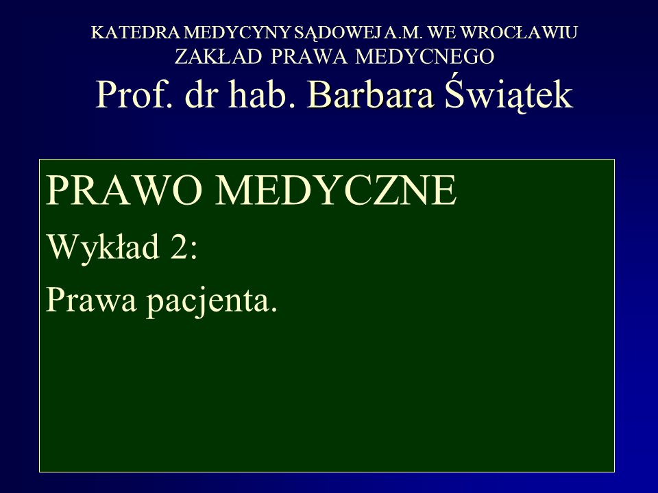 PRAWO MEDYCZNE Wykład 2: Prawa pacjenta.