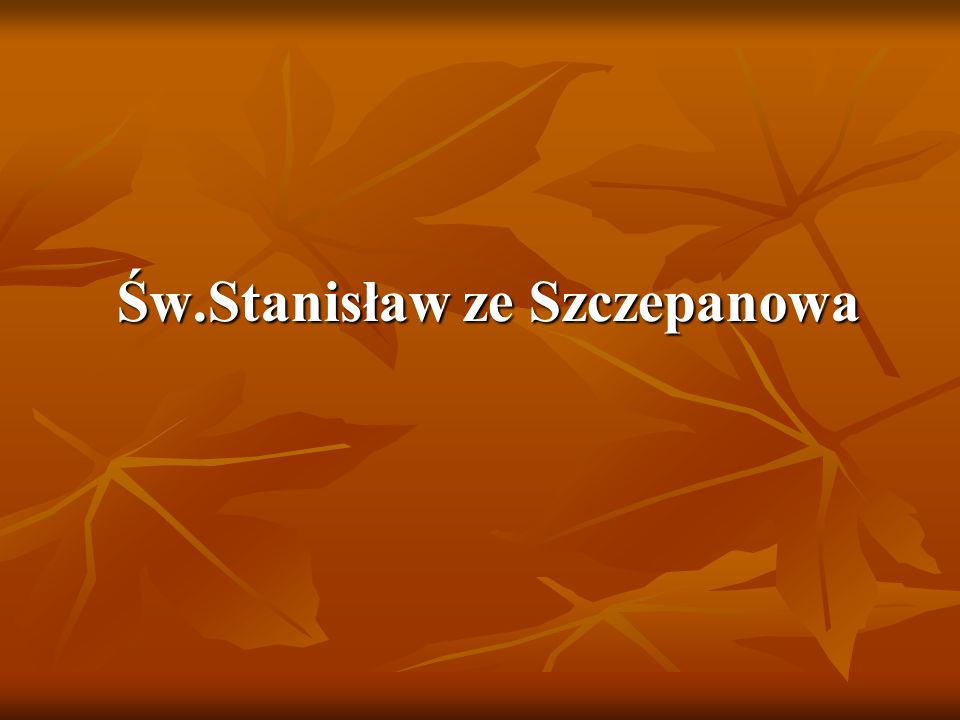 Św.Stanisław ze Szczepanowa