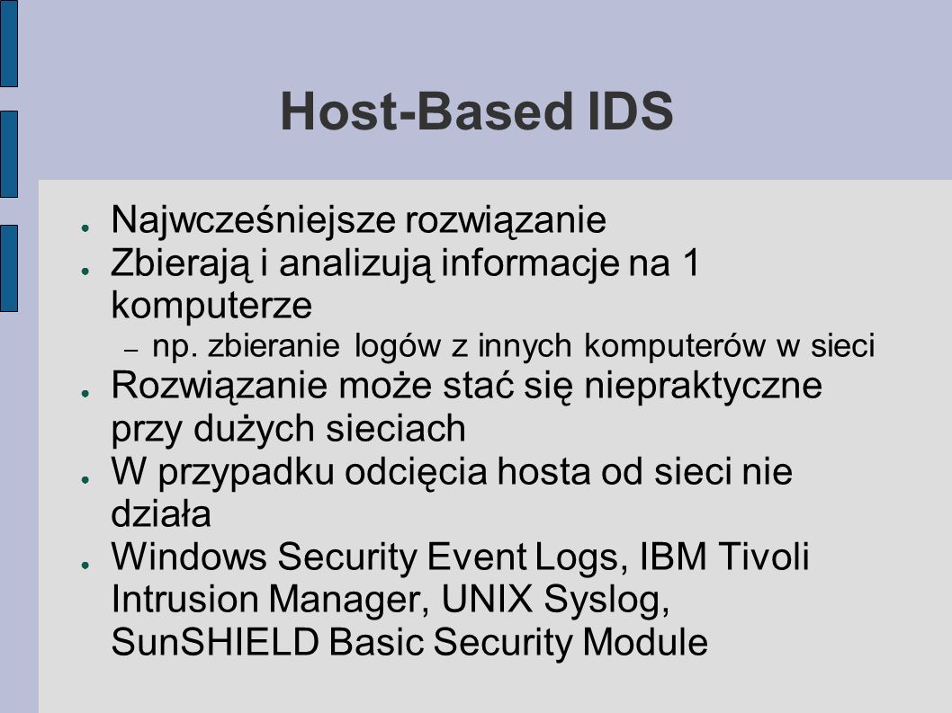 Host-Based IDS Najwcześniejsze rozwiązanie