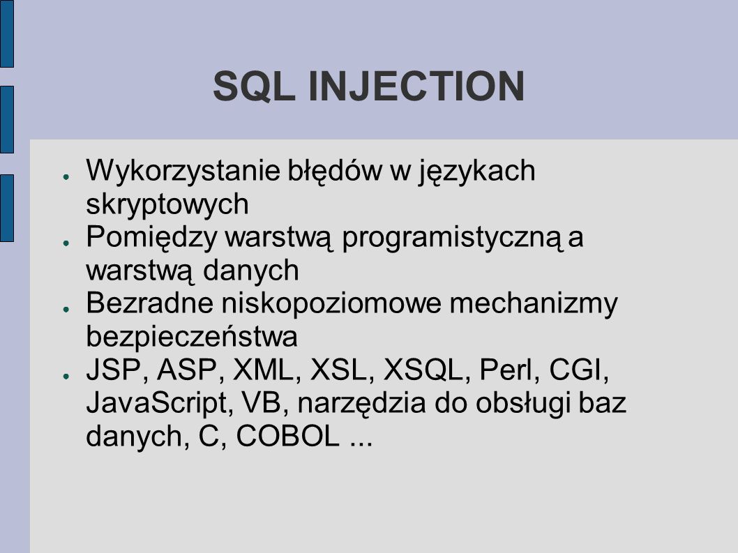SQL INJECTION Wykorzystanie błędów w językach skryptowych