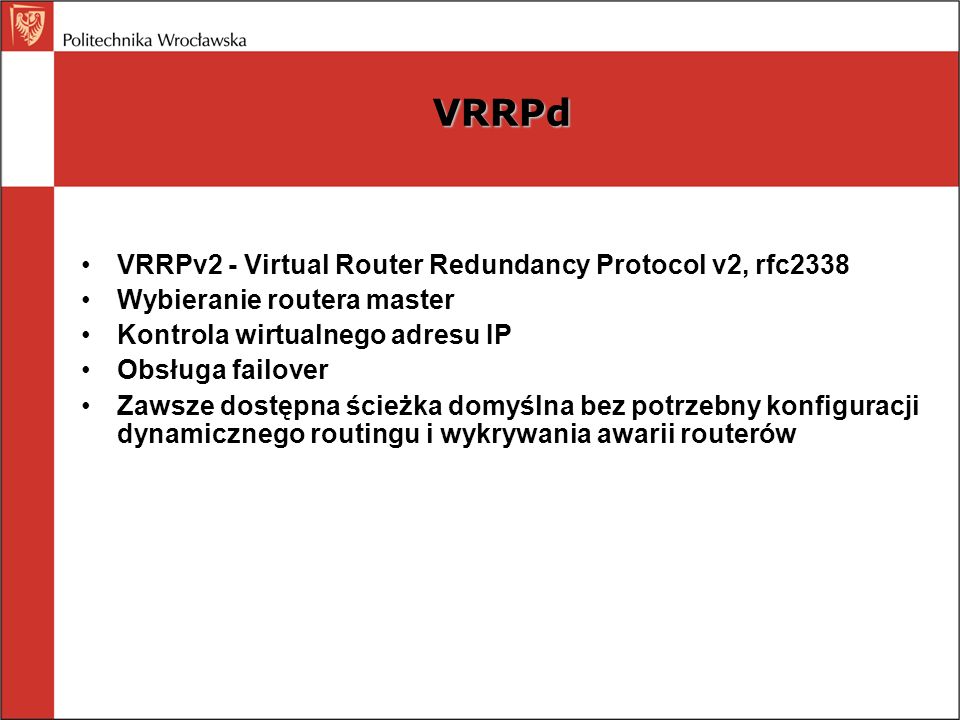 VRRPd VRRPv2 - Virtual Router Redundancy Protocol v2, rfc2338