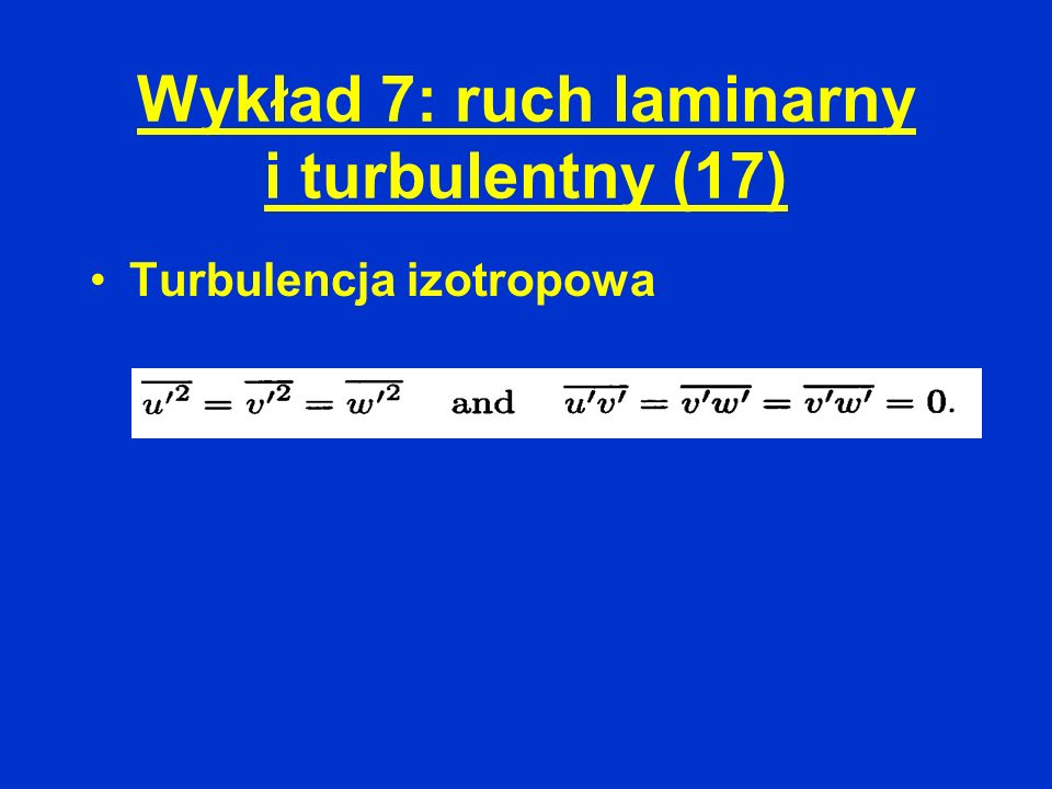Wykład 7: ruch laminarny i turbulentny (17)