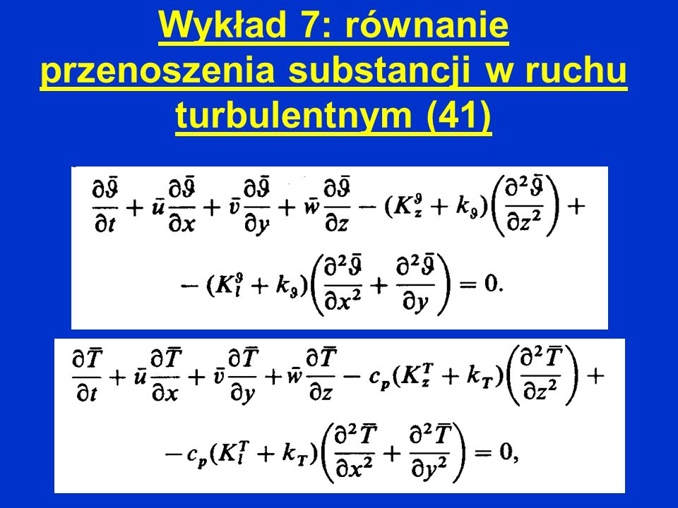 Wykład 7: równanie przenoszenia substancji w ruchu turbulentnym (41)