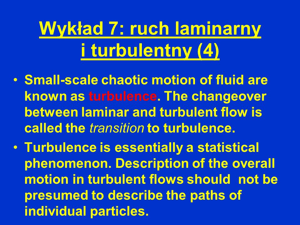 Wykład 7: ruch laminarny i turbulentny (4)
