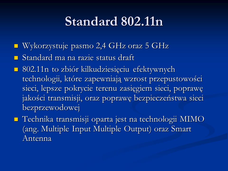 Standard n Wykorzystuje pasmo 2,4 GHz oraz 5 GHz