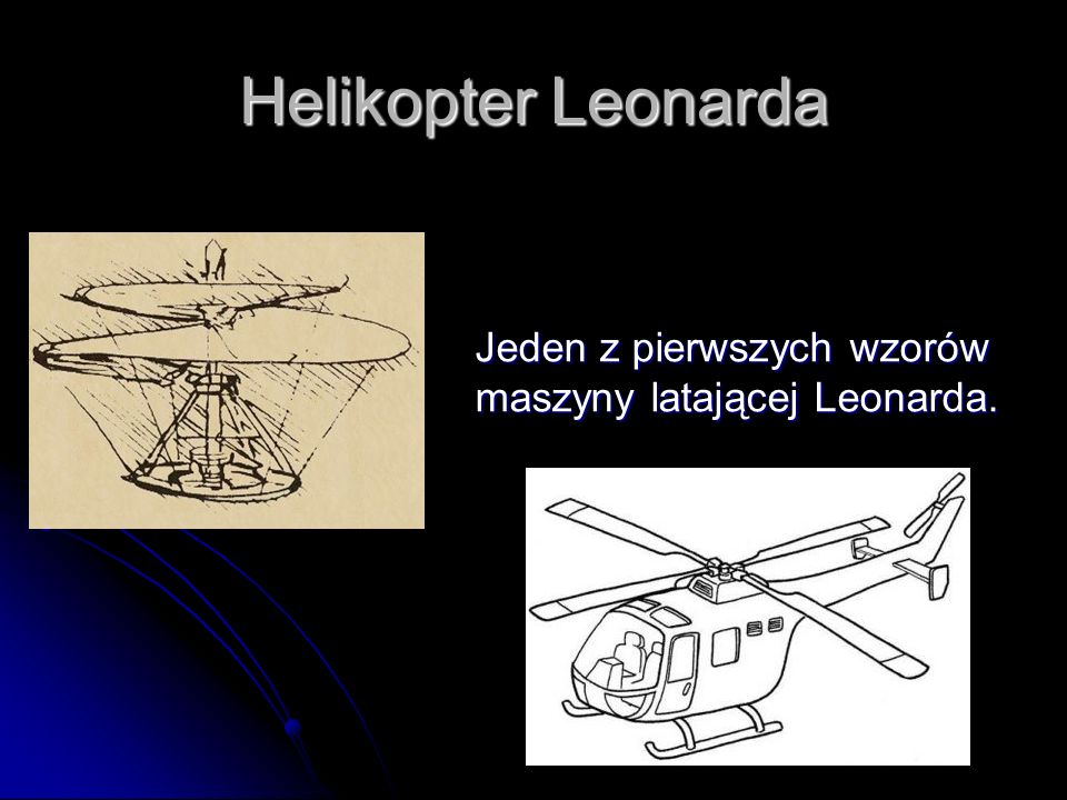 Helikopter Leonarda Jeden z pierwszych wzorów maszyny latającej Leonarda.