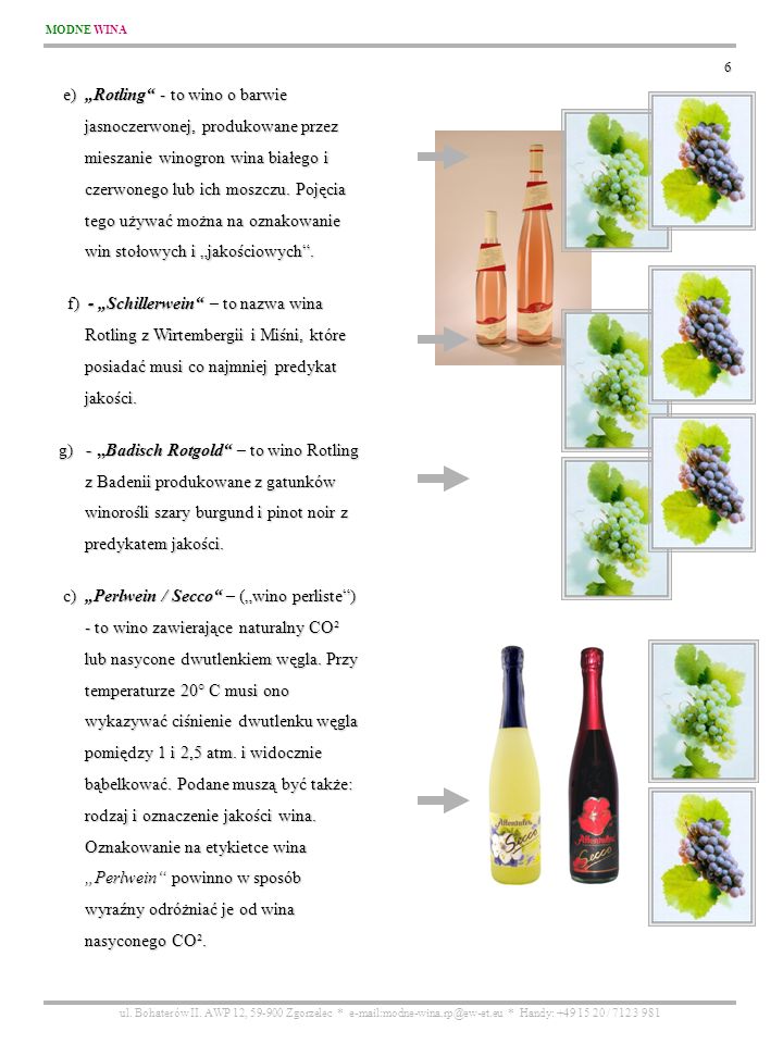 e) „Rotling - to wino o barwie jasnoczerwonej, produkowane przez