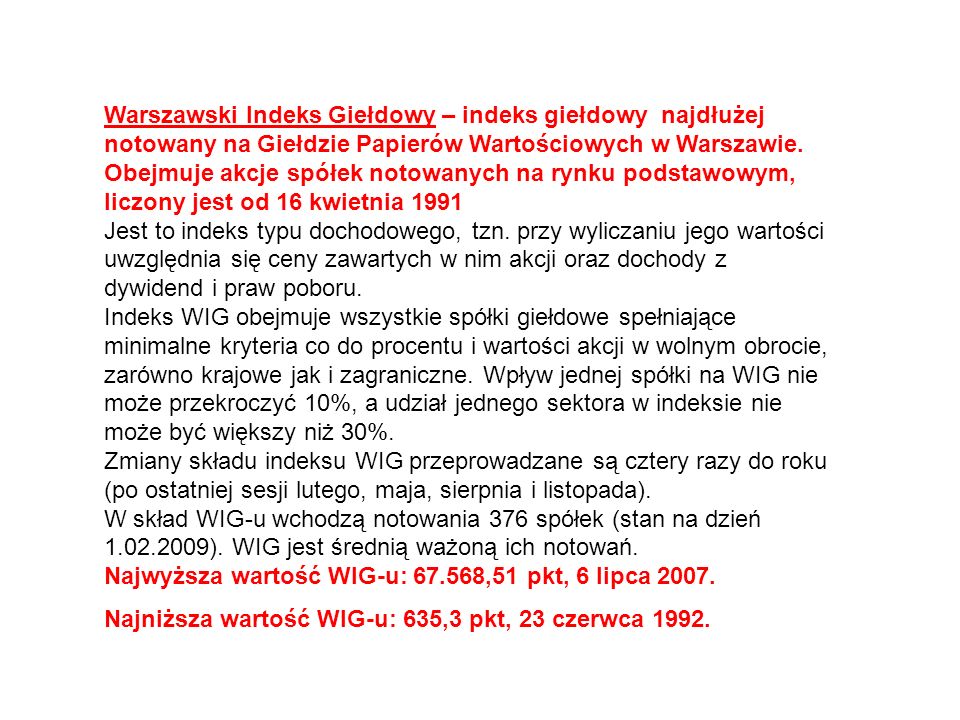 Warszawski Indeks Giełdowy – indeks giełdowy najdłużej notowany na Giełdzie Papierów Wartościowych w Warszawie. Obejmuje akcje spółek notowanych na rynku podstawowym, liczony jest od 16 kwietnia 1991