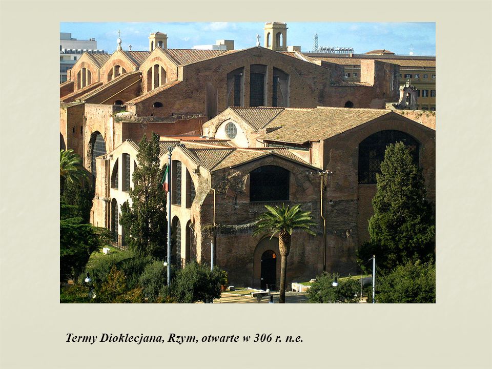 Termy Dioklecjana, Rzym, otwarte w 306 r. n.e.