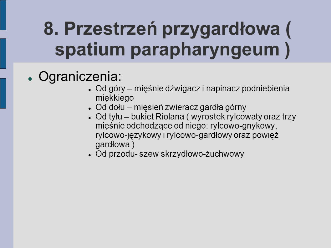 8. Przestrzeń przygardłowa ( spatium parapharyngeum )‏