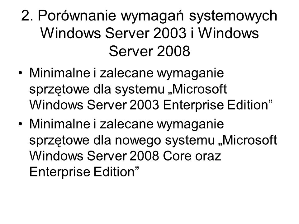 2. Porównanie wymagań systemowych Windows Server 2003 i Windows Server 2008