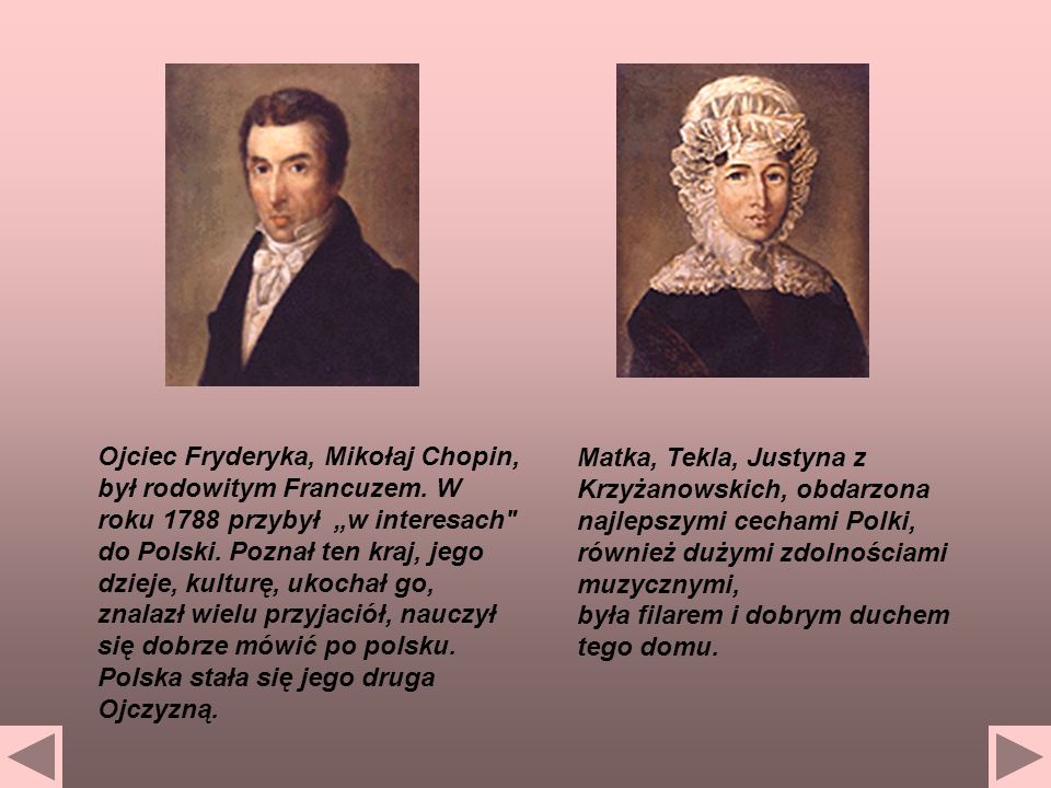 Ojciec Fryderyka, Mikołaj Chopin, był rodowitym Francuzem